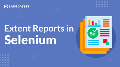 How To Generate Extent Reports In Selenium