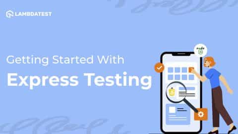 Express Testing: Getting Started Quickly With Examples