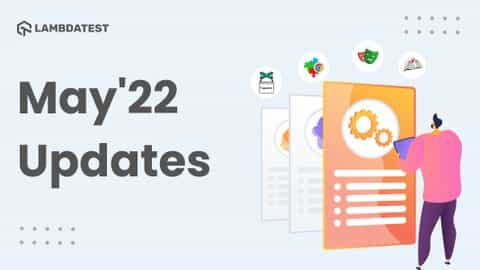 LambdaTest Updates May'22