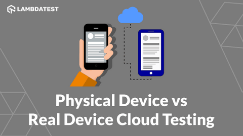 Physical Device vs Real Device Cloud testing