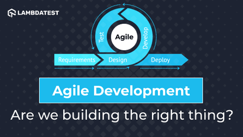 Agile Development Are we building the right thing
