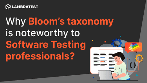Why Bloom’s taxonomy is noteworthy to Software Testing professionals