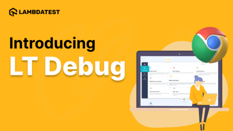 Introducing LT Debug: A faster, efficient, and simple debugging Chrome extension