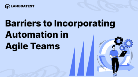 Barriers to incorporating automation in agile teams