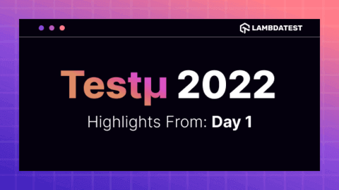 Testμ 2022 Highlights From Day 1