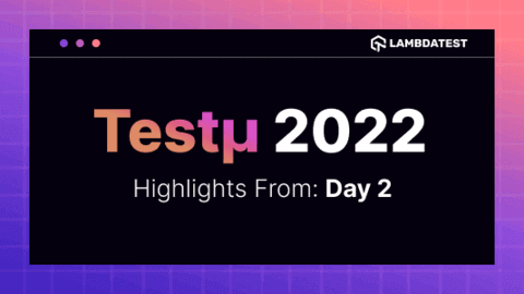 Testμ 2022: Highlights From Day 2
