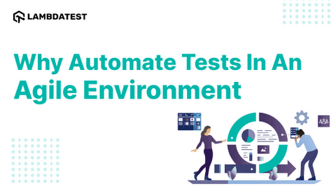 Why automate tests in an agile environment