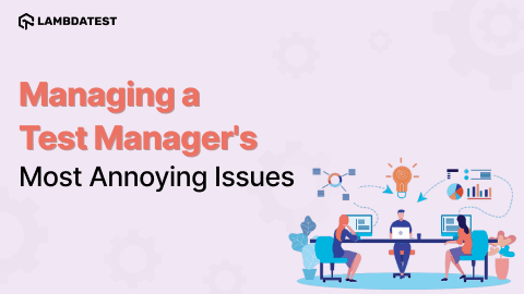 Managing a Test Managesr's Most Anyoying Issues