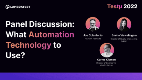 Panel Discussion: How to Decide What Automation Technology to Use [Testμ 2022]