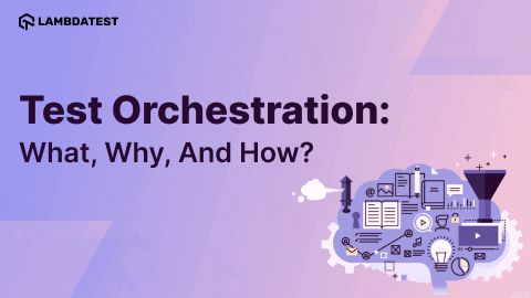 Test Orchestration: What, Why, and How?