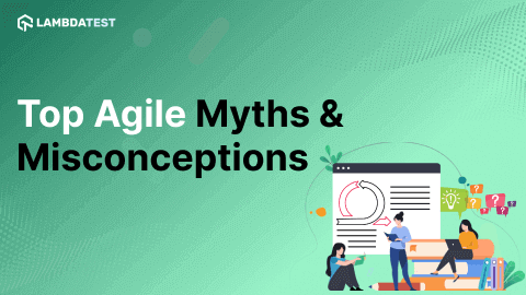 Top Agile Myths & Misconceptions