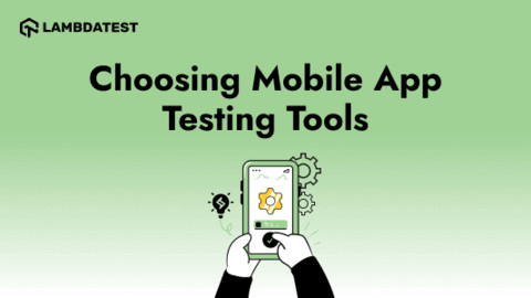 How To Choose The Right Mobile App Testing Tools