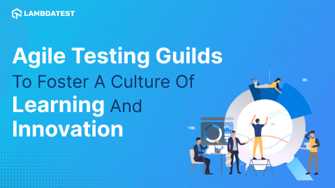 Agile Testing Guilds to foster a culture of learning and innovation