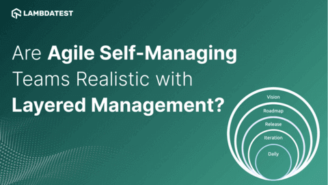 Are Agile Self-Managing Teams Realistic with Layered Management?