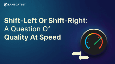 Shift Left or Shift Right A Question of Quality At Speed