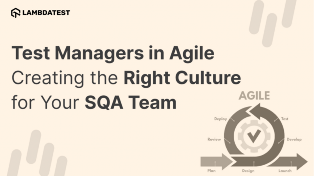 Test Managers in Agile Creating the Right Culture for Your SQA Team