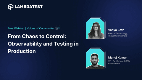 Webinar: From Chaos To Control: Observability And Testing In Production [Voices Of Community]