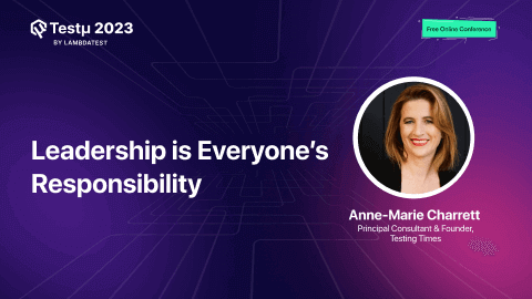 Leadership is Everyone’s Responsibility [Testμ 2023]