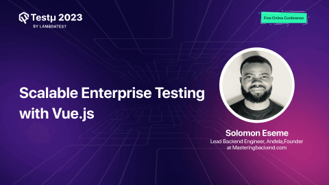 Enterprise Testing with Vue.js