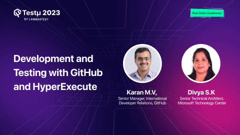 Speedup your App Development and Testing Journey with GitHub and HyperExecute [Testμ 2023]