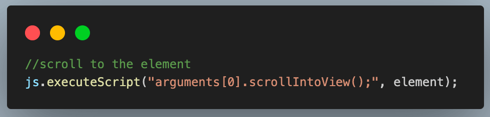 above code scrolls to the element using the scrollIntoView() method