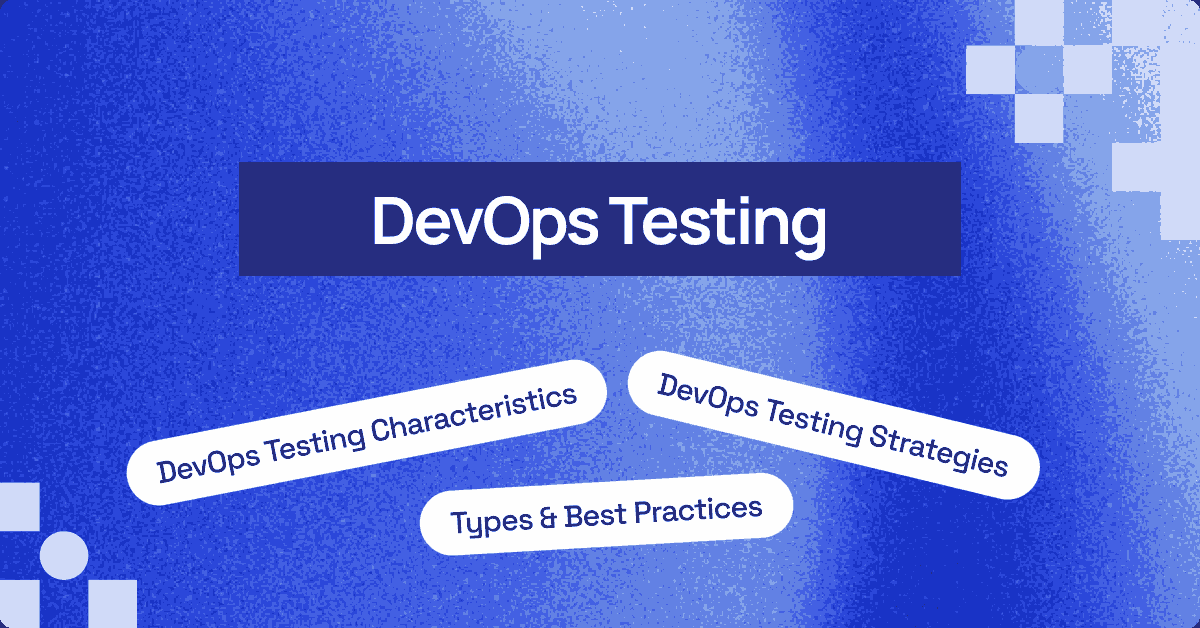 DevOps Testing: Strategies and Best Practices