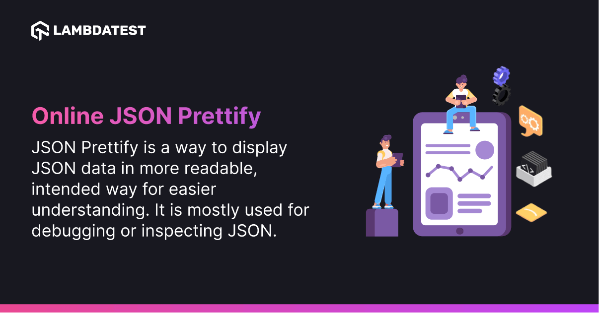 JSON Prettify & JSON Formatter/beautifier Online Tool | Lambdatest