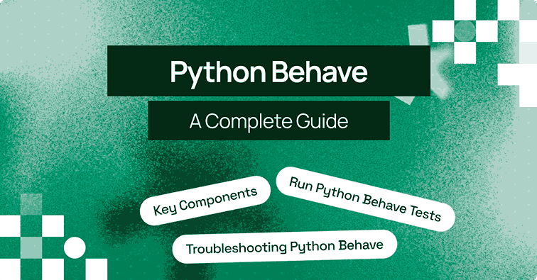Python Behave for BDD Testing: A Complete Guide
