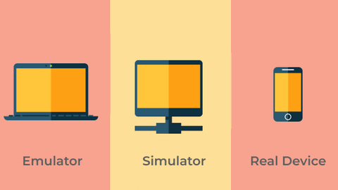 Emulator, Simulator, and Real Device