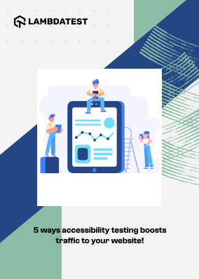5 ways accessibility testing boosts traffic to your website! 