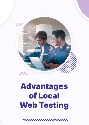 Advantages of Local Web Testing!