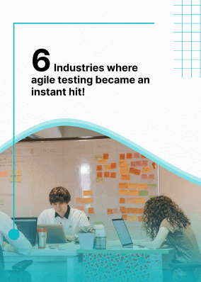 Industries where agile testing is an instant hit!