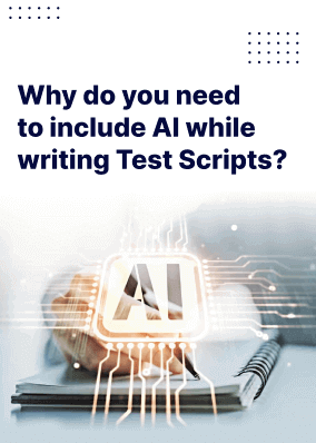 Why do you need to include AI while writing Test Scripts?
