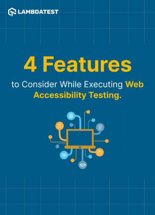 Features To Choose Your Platform For Accessibility Testing