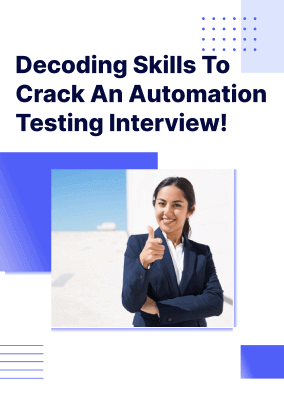 Decoding Skills To Crack An Automation Testing Interview!