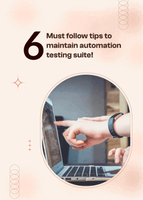 6 Must follow tips to maintain automation testing suite!
