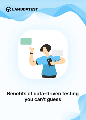 Benefits of data-driven testing you can't guess!