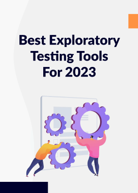 Best Exploratory Testing Tools For 2023!