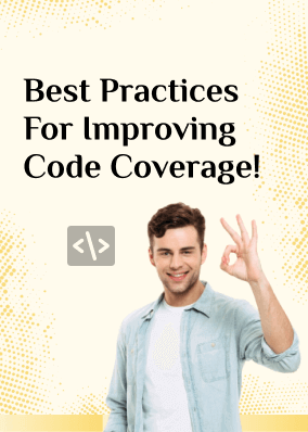 Best Practices For Improving Code Coverage!