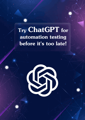 Try ChatGPT for automation testing before it's too late!