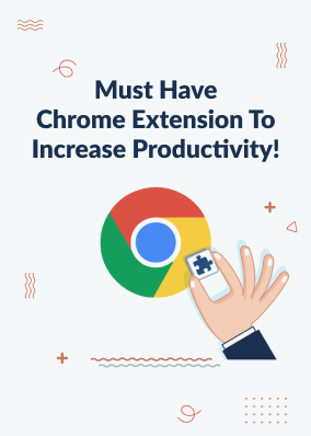 Must have Chrome extension to increase productivity!