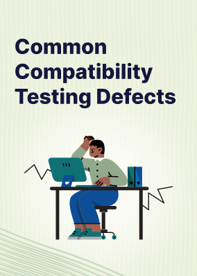 Common Compatibility Testing Defects!
