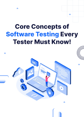 Core Concepts of Software Testing Every Tester Must Know!