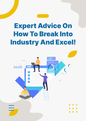 Expert Advice on How to Break into Industry and Excel!