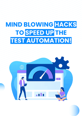 Mind blowing hacks to speed up the test automation!