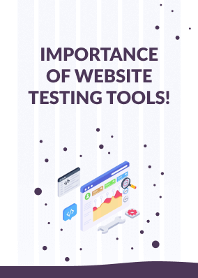Importance of website testing tools!