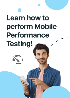 Learn how to perform Mobile Performance Testing!