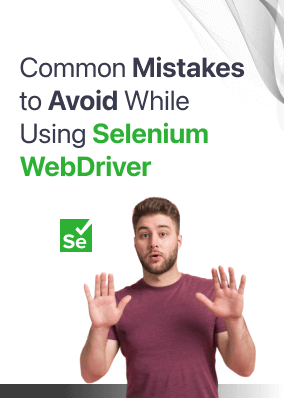 Common Mistakes to Avoid While Using Selenium WebDriver!