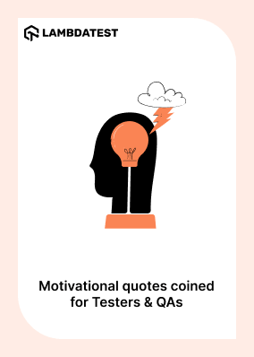 Motivational quotes coined for Testers & QAs