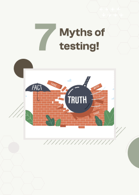 7 Myths of testing!